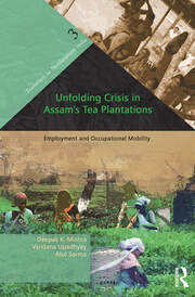 Unfolding Crisis in Assam's Tea Plantations: Employment and Occupational Mobility book cover
