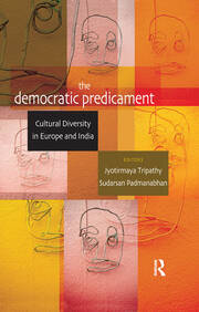 The Democratic Predicament: Cultural Diversity in Europe and India book cover