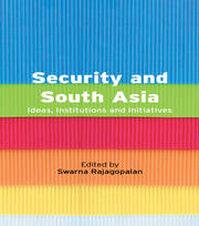 Security and South Asia: Ideas, Institutions and Initiatives book cover