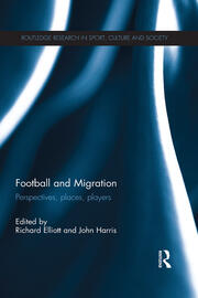 Football and Migration: Perspectives, Places, Players book cover