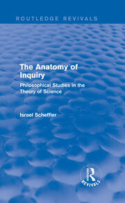 The Anatomy of Inquiry (Routledge Revivals): Philosophical Studies in the Theory of Science book cover