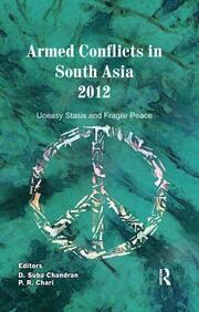 Armed Conflicts in South Asia 2012: Uneasy Stasis and Fragile Peace book cover