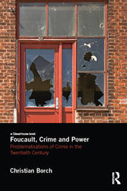 Foucault, Crime and Power: Problematisations of Crime in the Twentieth Century book cover