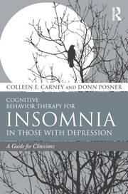 Cognitive Behavior Therapy for Insomnia in Those with Depression: A Guide for Clinicians book cover