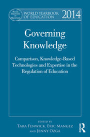 World Yearbook of Education 2014: Governing Knowledge: Comparison, Knowledge-Based Technologies and Expertise in the Regulation of Education book cover