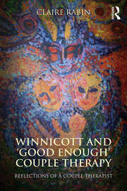 Winnicott and 'Good Enough' Couple Therapy: Reflections of a couple therapist book cover