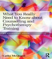 What You Really Need to Know about Counselling and Psychotherapy Training: An essential guide book cover
