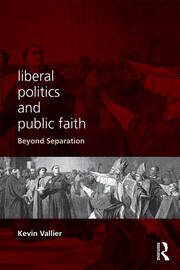 Liberal Politics and Public Faith: Beyond Separation book cover