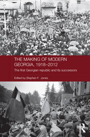 The Making of Modern Georgia, 1918-2012: The First Georgian Republic and its Successors book cover