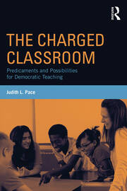 The Charged Classroom: Predicaments and Possibilities for Democratic Teaching book cover