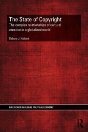 The State of Copyright: The complex relationships of cultural creation in a globalized world book cover