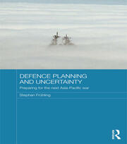 Defence Planning and Uncertainty: Preparing for the Next Asia-Pacific War book cover