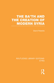 The Ba'th and the Creation of Modern Syria (RLE Syria) book cover