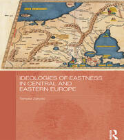 Ideologies of Eastness in Central and Eastern Europe book cover