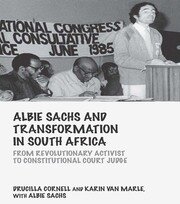 Albie Sachs and Transformation in South Africa: From Revolutionary Activist to Constitutional Court Judge book cover