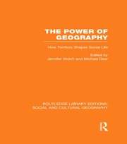 The Power of Geography (RLE Social & Cultural Geography): How Territory Shapes Social Life book cover