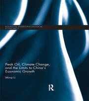 Peak Oil, Climate Change, and the Limits to China’s Economic Growth book cover