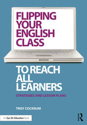 Flipping Your English Class to Reach All Learners: Strategies and Lesson Plans book cover