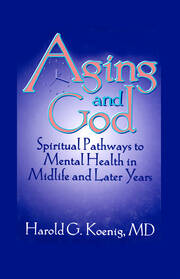 Aging and God: Spiritual Pathways to Mental Health in Midlife and Later Years book cover
