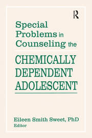 Special Problems in Counseling the Chemically Dependent Adolescent book cover