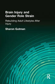 Brain Injury and Gender Role Strain: Rebuilding Adult Lifestyles After Injury book cover