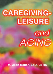 Caregiving-Leisure and Aging book cover