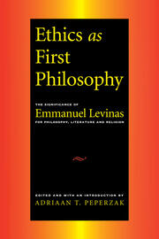 Ethics as First Philosophy: The Significance of Emmanuel Levinas for Philosophy, Literature and Religion book cover