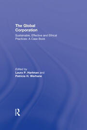 The Global Corporation: Sustainable, Effective and Ethical Practices, A Case Book book cover