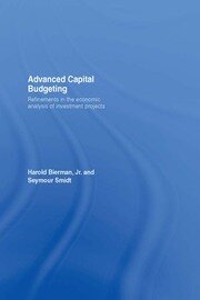 Advanced Capital Budgeting: Refinements in the Economic Analysis of Investment Projects book cover