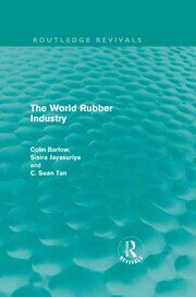 The World Rubber Industry (Routledge Revivals) book cover