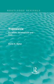 Yugoslavia (Routledge Revivals): Socialism, Development and Debt book cover