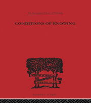 Conditions of Knowing: An Essay Towards a Theory of Knowledge book cover