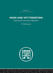Marx and Wittgenstein: Social Praxis and Social Explanation book cover