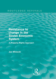 Resistance to Change in the Soviet Economic System (Routledge Revivals): A property rights approach book cover