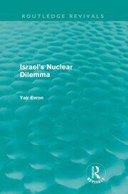 Israel's Nuclear Dilemma (Routledge Revivals) book cover