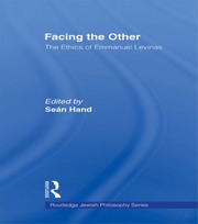 Facing the Other: The Ethics of Emmanuel Levinas book cover