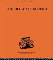 The Role of Money: What it Should Be, Contrasted with What it Has Become book cover