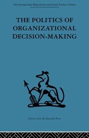 The Politics of Organizational Decision-Making book cover