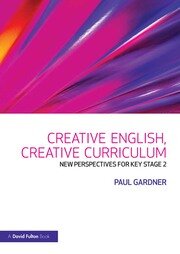 Creative English, Creative Curriculum: New Perspectives for Key Stage 2 book cover
