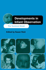 Developments in Infant Observation: The Tavistock Model book cover