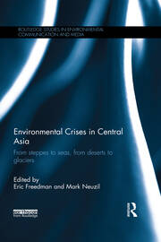 Environmental Crises in Central Asia: From steppes to seas, from deserts to glaciers book cover