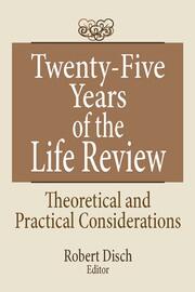 Twenty-Five Years of the Life Review: Theoretical and Practical Considerations book cover