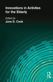Innovations in Activities for the Elderly: Proceedings of the National Association of Activity Professionals Convention book cover