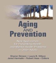 Aging and Prevention: New Approaches for Preventing Health and Mental Health Problems in Older Adults book cover