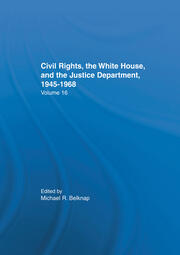 Justice Department Civil Rights Policies Prior to 1960: Crucial Documents from the Files of Arthur Brann Caldwell book cover