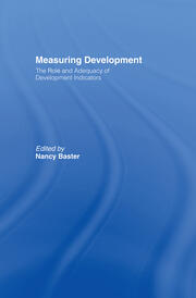 Measuring Development: the Role and Adequacy of Development Indicators book cover