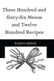 Three Hundred and Sixty-Six Menus and Twelve Hundred Recipes book cover