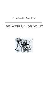 The Wells Of Ibn Sa‘ud book cover