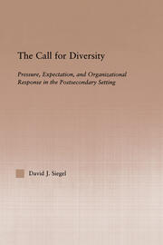 The Call For Diversity: Pressure, Expectation, and Organizational Response in the Postsecondary Setting book cover