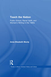 Teach the Nation: Pedagogies of Racial Uplift in U.S. Women's Writing of the 1890s book cover